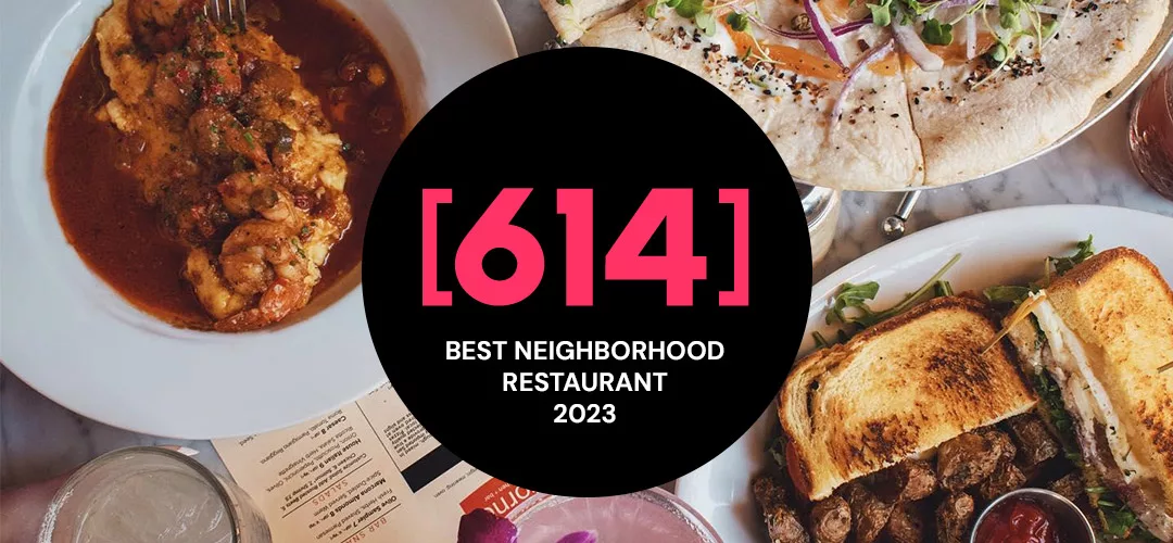 Best Neighborhood Restaurant 2023 by 614 Magazine